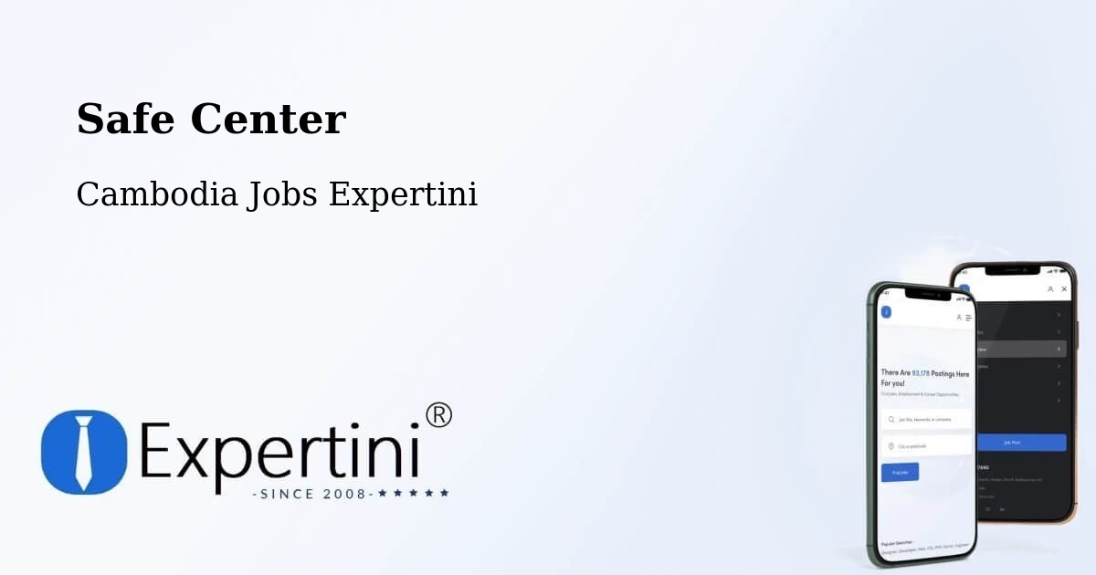 Safety Center – Phnom Penh - Cambodia Jobs Expertini