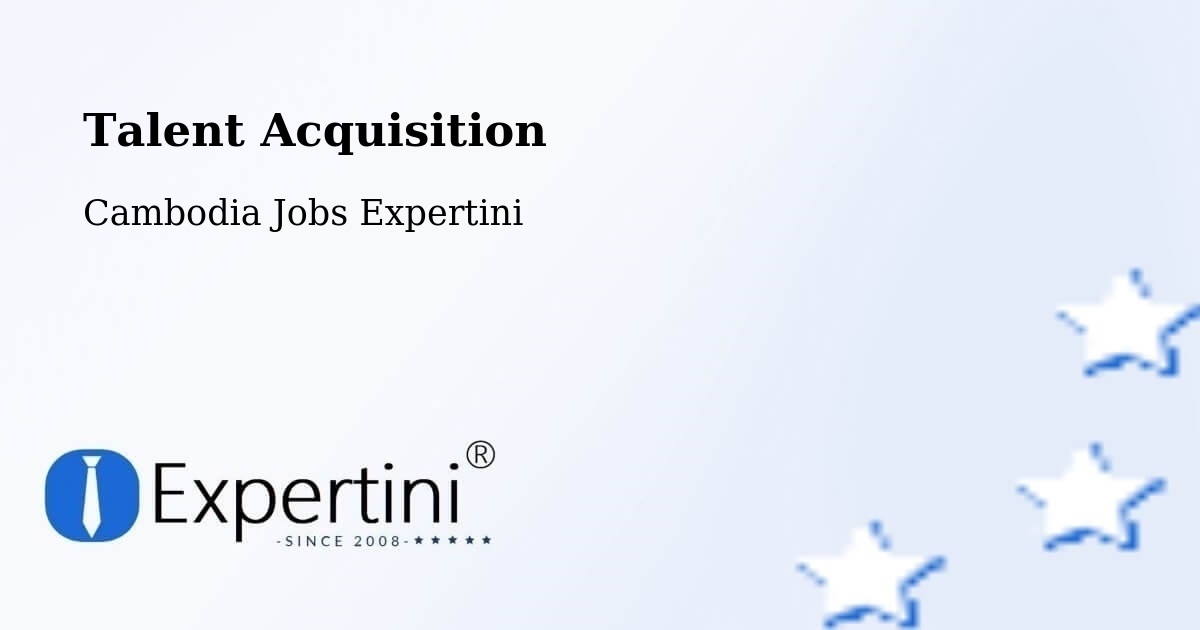 Post Jobs & Find Candidates in Phnom Penh – Talent Acquisition Solutions - Cambodia Jobs Expertini